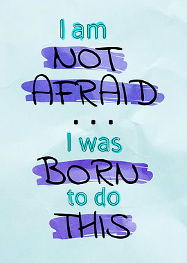 Not afraid
