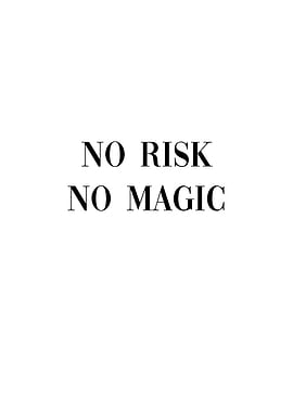 No Risk No Magic
