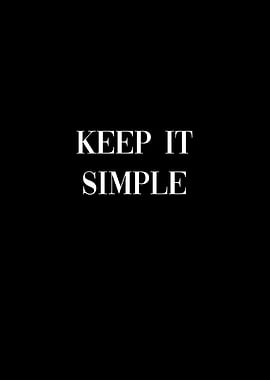 Keep it simple