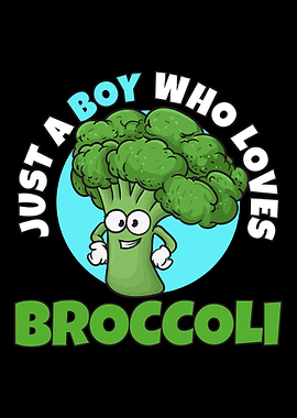 Just A Boy Who Loves Brocc