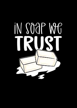 In Soap We Trust