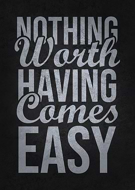 Nothing Worth Having Easy