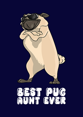 Best Pug Aunt Ever