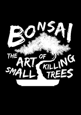 Bonsai Killing Small Trees