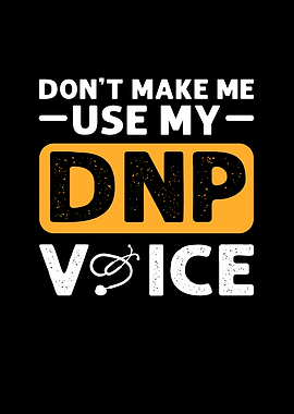 Dont Make Me Use My DNP