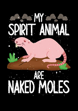 My spirit animal naked mol