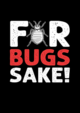 For Bugs Sake