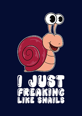 I Just Like Snails