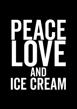 Peace Love And Ice Cream