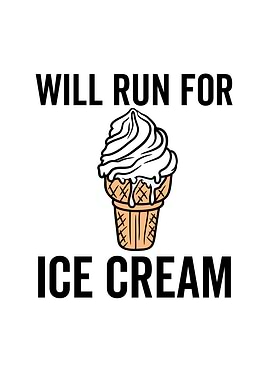 Will Run For Ice Cream