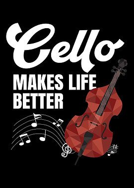 Cello Makes Life Better