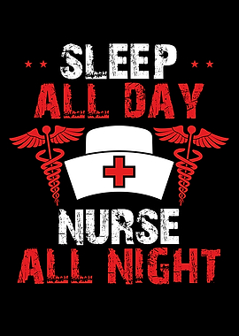 Sleep all day nurse all ni