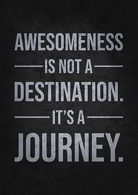 Awesomeness Is A Journey