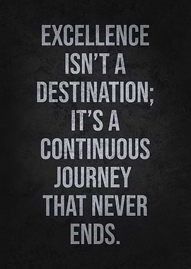 Excellence Is A Journey