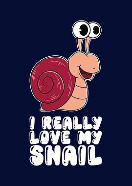 I Really Love My Snail
