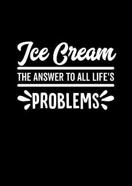 Ice Cream The Answer To