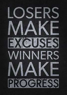 Make Progress Not Excuses