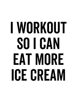 I Workout So I Can Eat