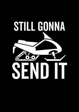 Snowmobile Still Gonna