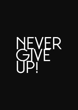 never give up