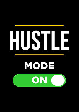 hustle mode on