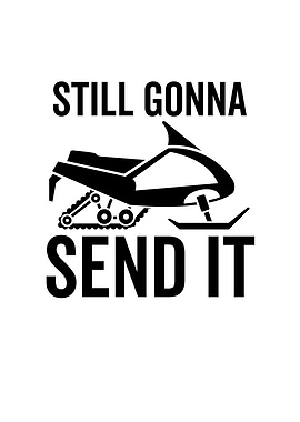 Snowmobile Still Gonna