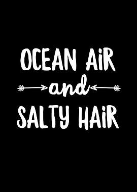 Ocean Air And Salty Hair