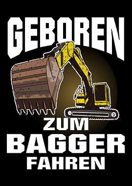 Geboren zum Bagger fahren