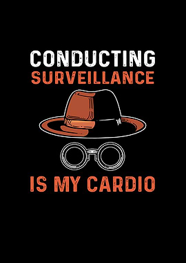 Conducting Surveillance Is