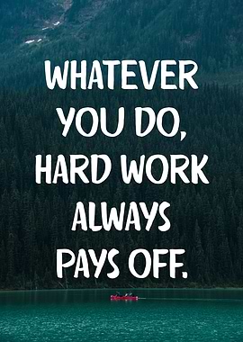 Hard Work Always Pays Off