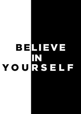 believe in yourself