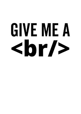 Give Me A br
