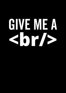 Give Me A br