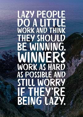 Lazy People Never Win