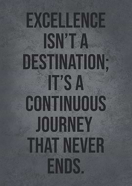 Excellence Is A Journey