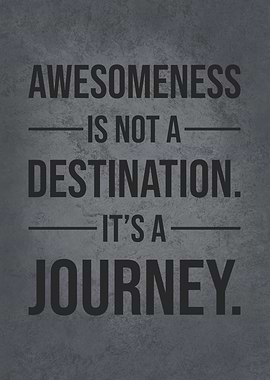 Awesomeness Is A Journey