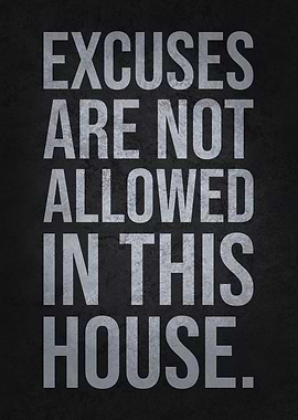 Excuses Are Not Allowed