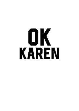 Ok Karen