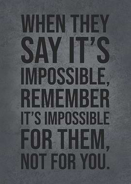 When They Say Impossible