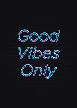 Good Vibes Only