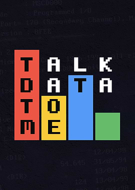 Talk data to me