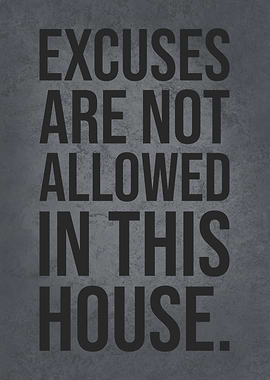 Excuses Are Not Allowed