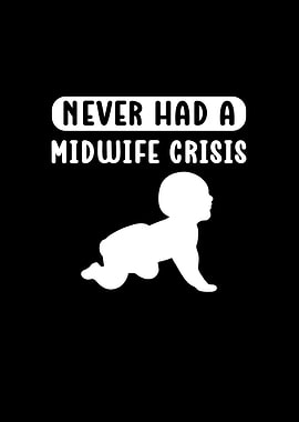 Never Had A Midwife