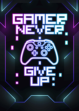 gamer never give up