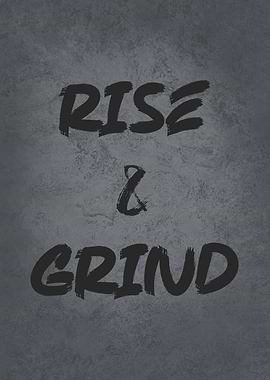 Rise and Grind