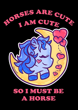 Horses Are Cute I Am Cute