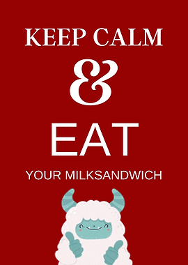 Keep Calm and Eat milk