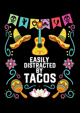 Easily Distracted By Tacos