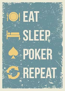 eat sleep poker repeat
