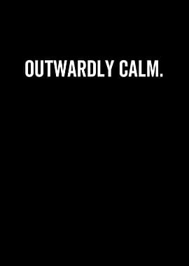 Outwardly Calm